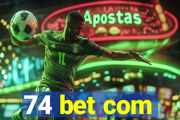 74 bet com